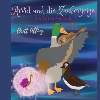 Paperback Arvid und die Zaubergeige: Ein Entenm?rchen [German] Book