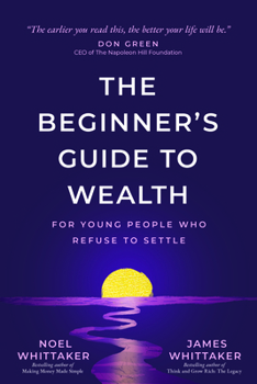 Paperback A Beginner's Guide to Wealth: For Young People Who Refuse to Settle Book