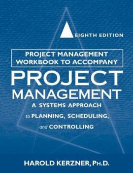 Paperback Project Management Workbook, to Accompany Project Management: A Systems Approach to Planning, Scheduling, and Controlling Book