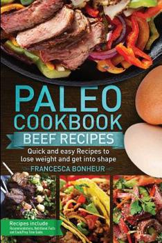 Paperback Paleo cookbook: Quick and easy Beef recipes to lose weight and get into shape Book