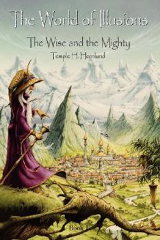 Paperback The World of Illusions: The Wise and the Mighty Book