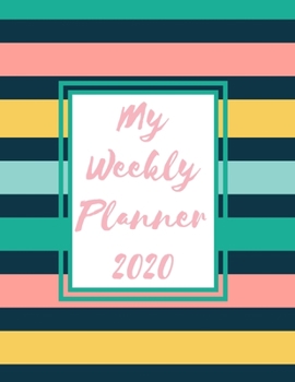 Paperback My Weekly Planner 2020: 2020 Year At A Glance Two Page Monthly Spreads Two Page Weekly Spreads with Horizontal View Navy pink blue and yellow Book