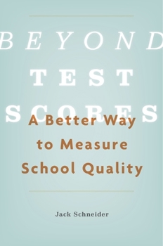 Hardcover Beyond Test Scores: A Better Way to Measure School Quality Book