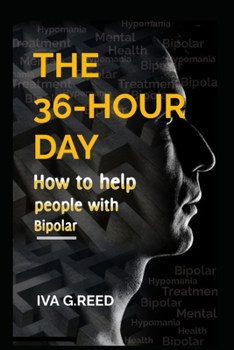 Paperback The 36-Hour Day: How to take care of people with bipolar Book