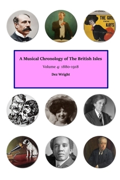 Paperback A Musical Chronology of The British Isles. Volume 4: 1880-1918 Book