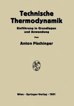 Technische Thermodynamik: Einfuhrung in Grundlagen Und Anwendung