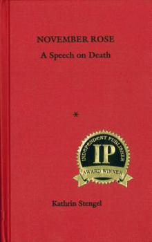 Hardcover November Rose: A Speech on Death Book