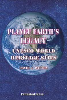 Paperback Planet Earth's Legacy: UNESCO World Heritage Sites Book