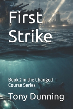 Paperback First Strike: Book 2 in the Changed Course Series Book