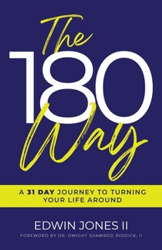 Paperback The 180 Way: A 31 Day Journey to Turning Your Life Around Book