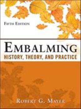 Hardcover Embalming: History, Theory, and Practice, Fifth Edition Book