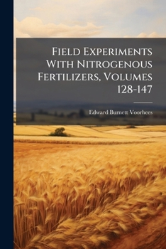 Paperback Field Experiments With Nitrogenous Fertilizers, Volumes 128-147 Book