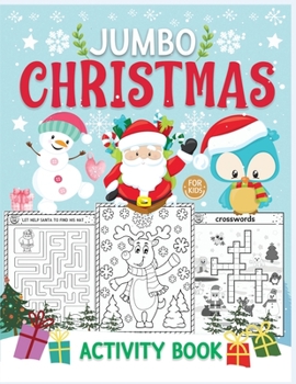 Paperback jumbo Christmas activity book: The big holiday activity book for kids with 120 pages of coloring pages, mazes, color by numbers, i spy, dot to dot, p Book