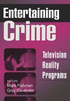 Paperback Entertaining Crime: Television Reality Programs Book