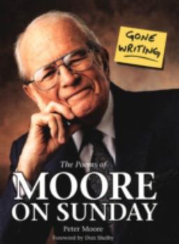 Hardcover Gone Writing: The Poems of Moore on Sunday Book