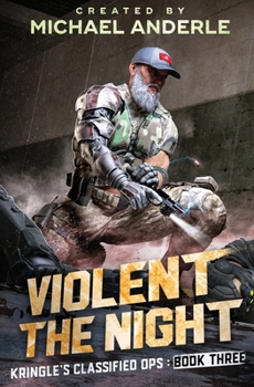 Violent the Night - Book #3 of the Kringle's Classified Ops