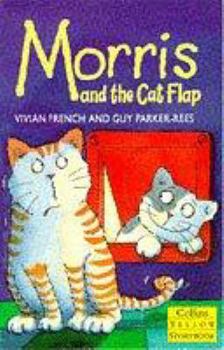 Paperback Morris and the Cat Flap (Yellow Storybooks) Book