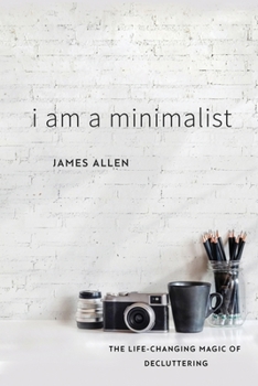 Paperback I Am a Minimalist: The Life-Changing Magic of Decluttering Book