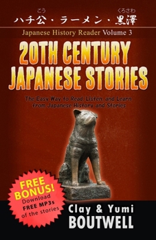20th Century Japanese Stories: The Easy Way to Read, Listen, and Learn from Japanese History and Stories (Japanese History Reader)