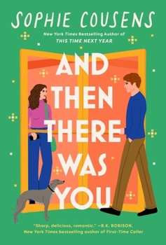 And Then There Was You: From the New York Times Bestselling Author of Just Haven't Met You Yet, This Time Next Year, and Before I Do