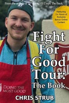 Paperback Fight For Good Tour: The Book: 25 States, 38 Days Book