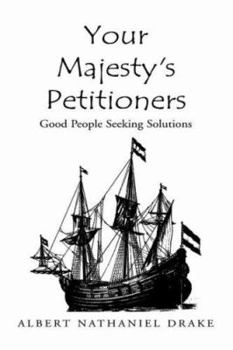 Your Majesty's Petitioners: Good People Seeking Solutions