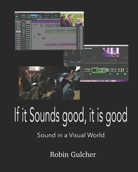 Paperback If It Sounds Good, It Is Good: Sound in a Visual World Book