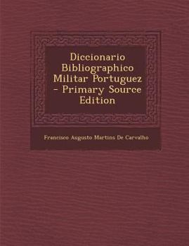 Paperback Diccionario Bibliographico Militar Portuguez - Primary Source Edition [Portuguese] Book