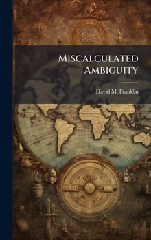 Hardcover Miscalculated Ambiguity Book