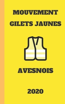 carnet ligné gilet jaunes Avesnois 2020 mouvement du peuple un carnet de note gilets jaunes   mémento, livret, agenda, répertoire, cahier, calepin: 5x8 (12.7x20.32 CM) 100 pages (French Edition)