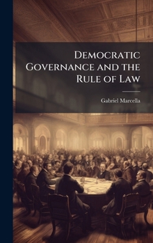 Hardcover Democratic Governance and the Rule of Law Book