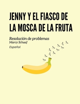 Paperback Jenny y el fiasco de la mosca de la fruta (Spanish) [Spanish] Book