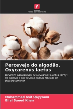 Percevejo do algodão, Oxycarenus laetus: Dinâmica populacional de Oxycarenus laetus (Kirby), no algodão e sua relação com as fábricas de descaroçamento
