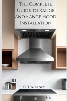 The Complete Guide to Range and Range Hood Installation (Complete Home Upgrade Series)