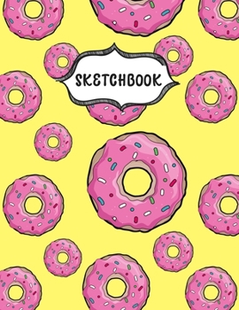 Paperback Sketchbook: Sketching Book To Practice Drawing & Doodling, Artist Paint Pad, Large Blank Pages (8.5 x 11 in), Pink Doughnuts Cover Book