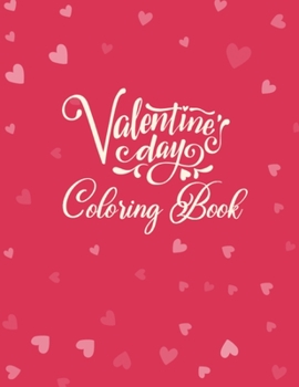 Paperback Valentine's Day Coloring Book: Romantic Valentine's Day Printable Designs Valentine's Coloring Pages to Color - 8.5x11 Fun & Activity Valentines Day Book