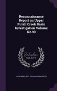 Hardcover Reconnaissance Report on Upper Putah Creek Basin Investigation Volume No.99 Book