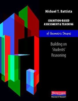 Paperback Cognition-Based Assessment & Teaching of Geometric Shapes: Building on Students' Reasoning Book