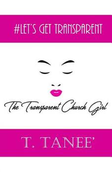 Paperback The Transparent Church Girl: Let's Get Transparent Book