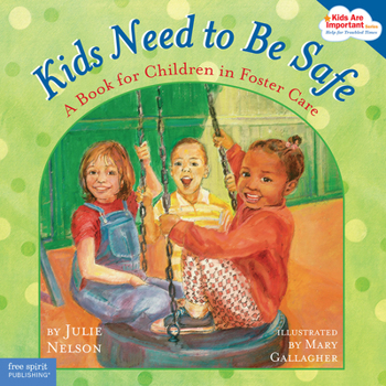 Paperback Kids Need to Be Safe: A Book for Children in Foster Care Book