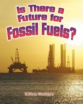 Library Binding Is There a Future for Fossil Fuels? Book
