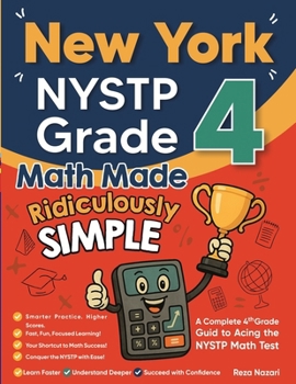 Paperback New York NYSTP Grade 4 Math Made Ridiculously Simple: A Comprehensive 4th Grade Guide to Acing NYSTP Math Book