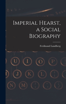 Hardcover Imperial Hearst, a Social Biography Book