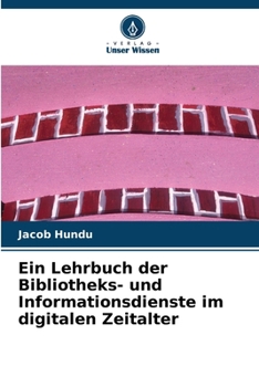 Ein Lehrbuch der Bibliotheks- und Informationsdienste im digitalen Zeitalter (German Edition)