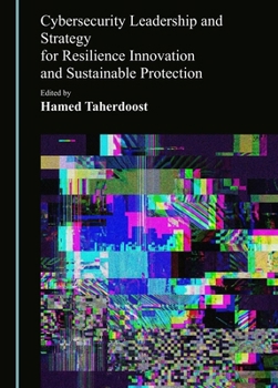 Hardcover Cybersecurity Leadership and Strategy for Resilience Innovation and Sustainable Protection Book