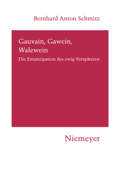 Paperback Gauvain, Gawein, Walewein: Die Emanzipation Des Ewig Verspäteten [German] Book