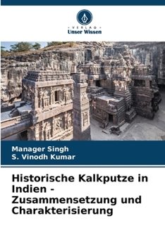 Historische Kalkputze in Indien - Zusammensetzung und Charakterisierung (German Edition)