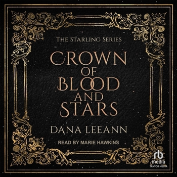 Crown of Blood and Stars DARK EDITION (The Starling Series) - Book #1 of the Starling