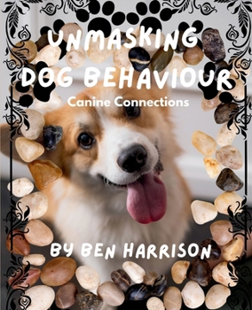 Paperback Unmasking Dog Behaviour: Canine Connections Book