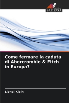 Paperback Come fermare la caduta di Abercrombie & Fitch in Europa? [Italian] Book